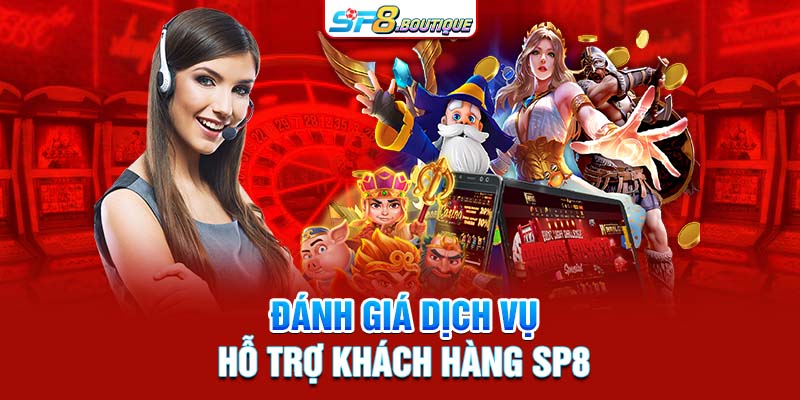 Đánh giá dịch vụ hỗ trợ khách hàng SP8