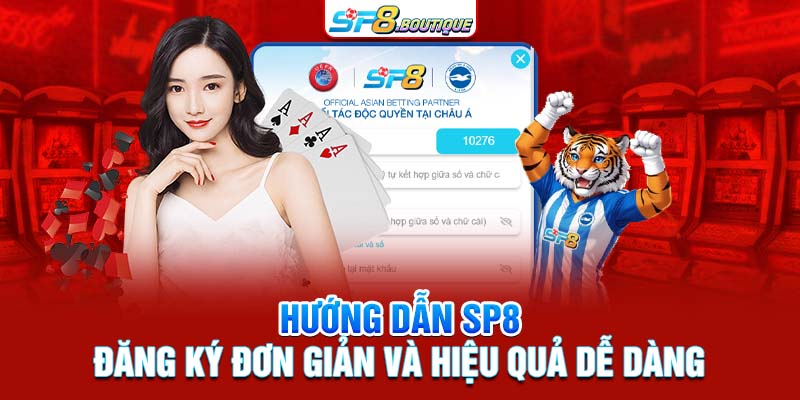 Hướng dẫn SP8 đăng ký đơn giản và hiệu quả dễ dàng