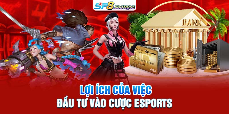 Lợi ích của việc đầu tư vào cược esports