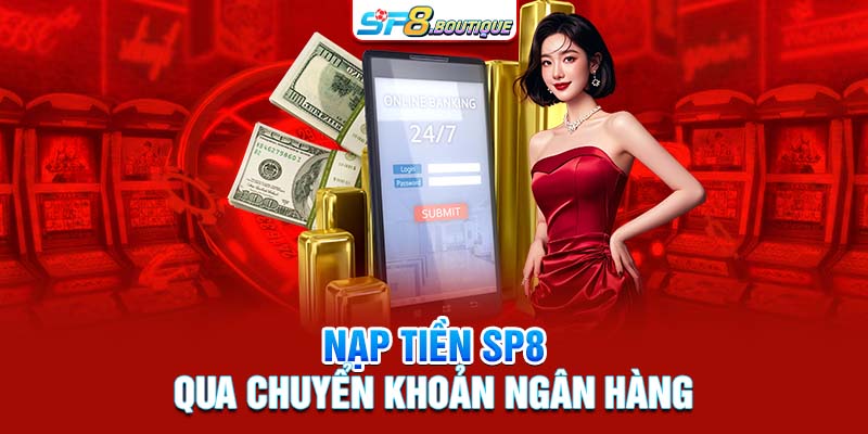 Nạp tiền SP8 qua chuyển khoản ngân hàng