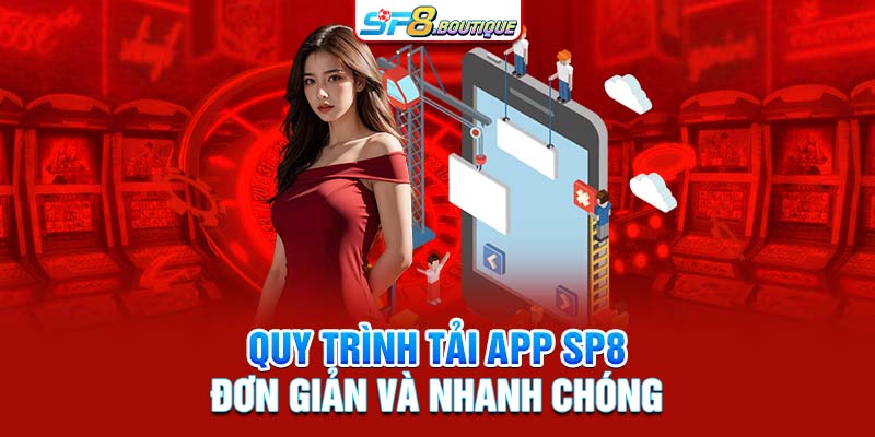 Quy trình tải app SP8 đơn giản và nhanh chóng