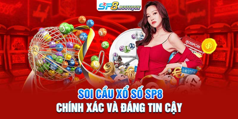 Soi cầu xổ số SP8 chính xác và đáng tin cậy